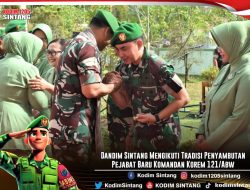 Dandim 1205 Sintang Mengikuti Tradisi Penyambutan Pejabat Baru Komandan Korem 121/Abw